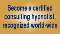 Become a certified consulting hypnotist, recognized world wide.